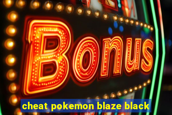 cheat pokemon blaze black